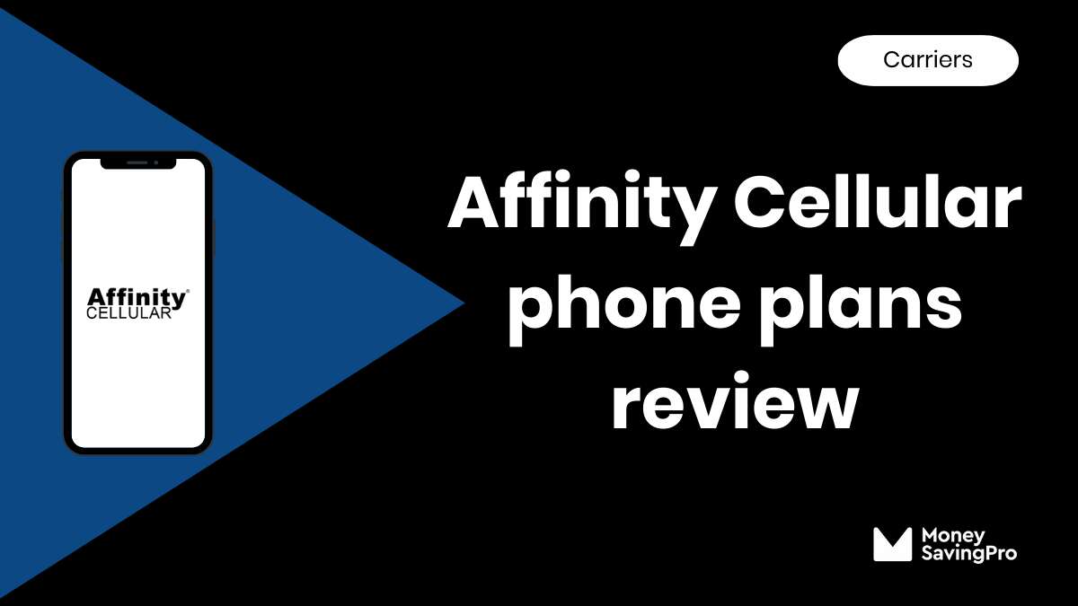 Affinity Cellular review in 2024 Is it Any Good? MoneySavingPro