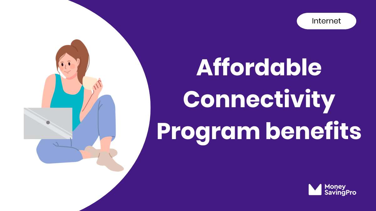 Affordable Connectivity Program Benefits