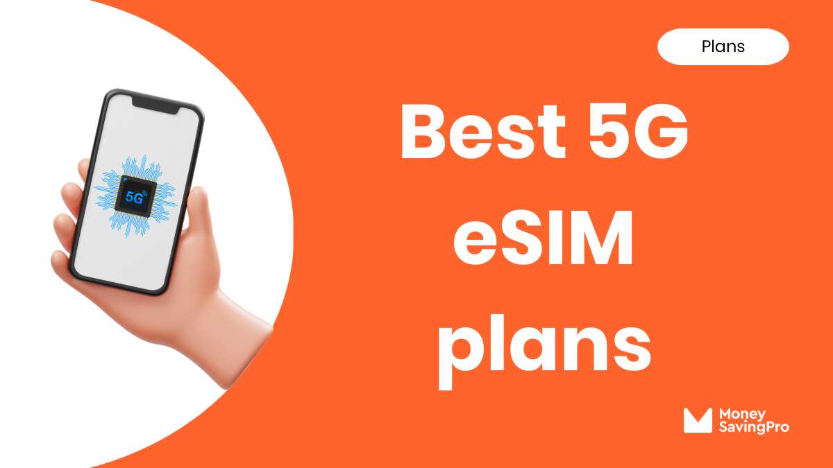 Best 5G eSIM Plans in 2024 MoneySavingPro