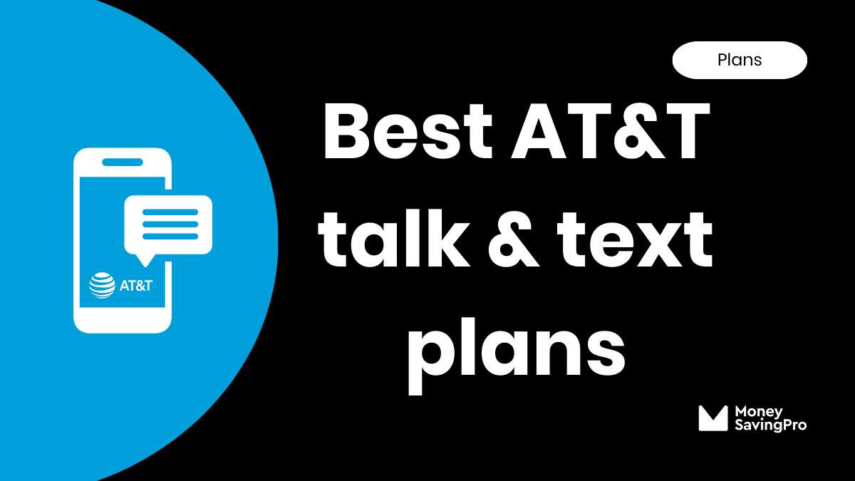 The Best AT&T Talk & Text Plans