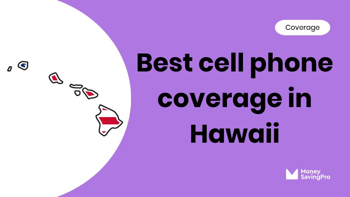 Best Cell Phone Coverage in Hawaii MoneySavingPro