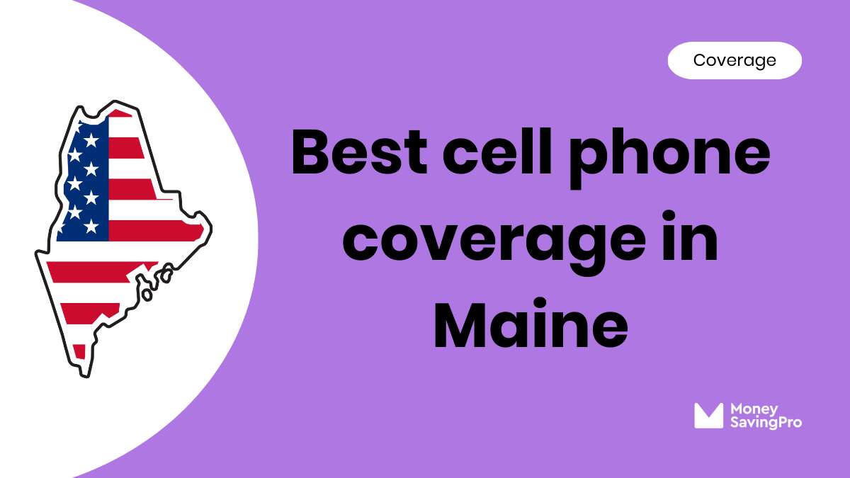 Best Cell Phone Coverage in Maine MoneySavingPro