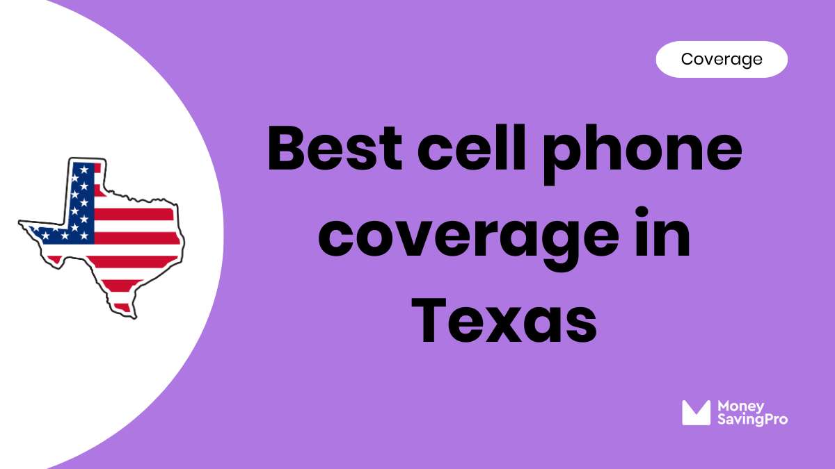 Best Cell Phone Coverage in Texas MoneySavingPro