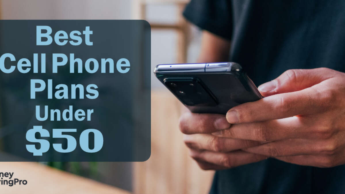 The Best Cell Phone Plans under 50 MoneySavingPro