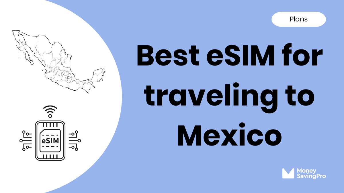 Best eSIM for Traveling to Mexico