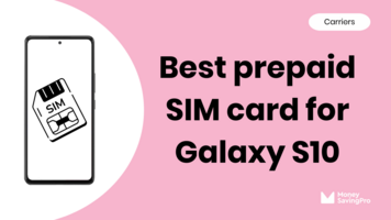 Best Prepaid SIM card for Galaxy S10 in 2024