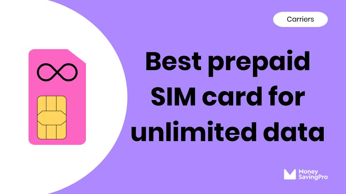 Best SIM Card for Unlimited Data in 2024 MoneySavingPro