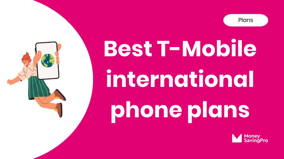 Best International Phone Plans on TMobile in 2024 MoneySavingPro
