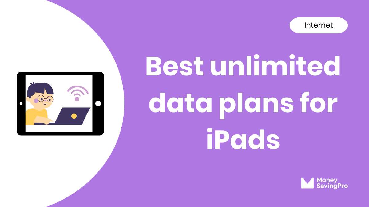 Best Unlimited Data Plans for iPad in 2024 MoneySavingPro