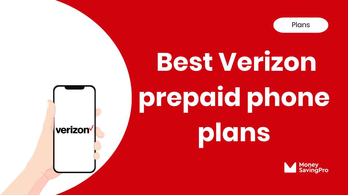 Best Value Prepaid Verizon Phone Plans in 2025 MoneySavingPro
