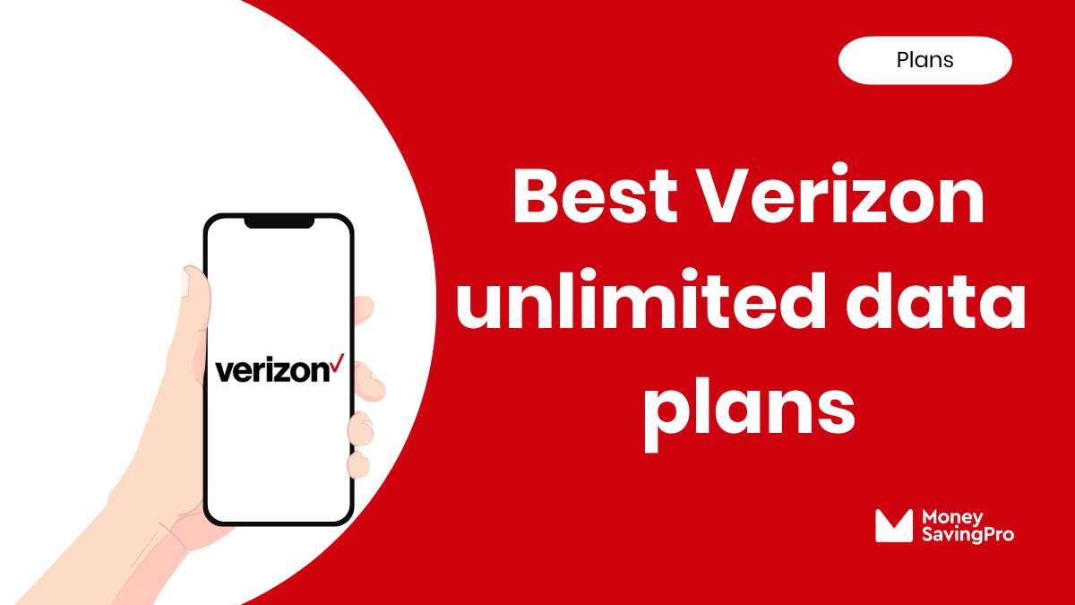 Best Value Verizon Unlimited Data Plans in 2024 MoneySavingPro