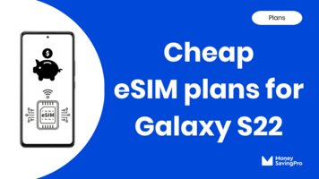Best eSIM Plans for Galaxy S22 in 2024