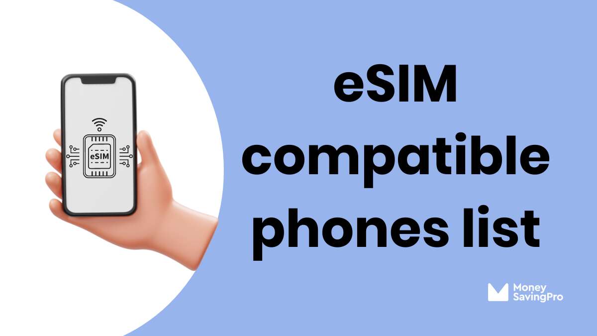 eSIM Compatible Phones List in 2024 MoneySavingPro