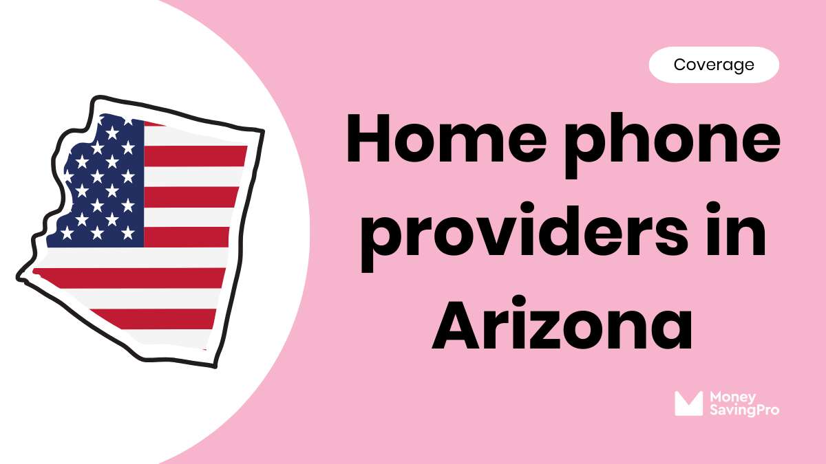 Home Phone Service Providers in Arizona