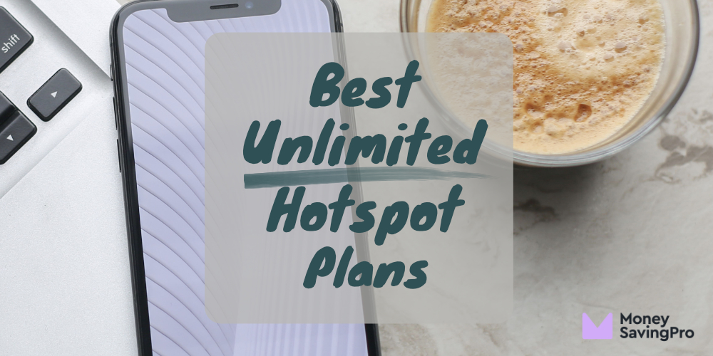 Best Unlimited Mobile Hotspot Plans from 29/mo MoneySavingPro