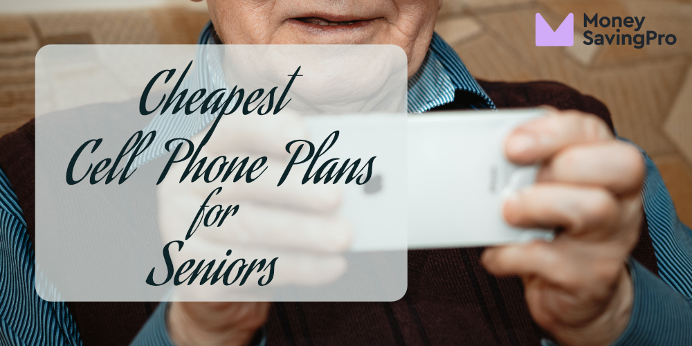 Cheapest Phone Plans for Seniors from 10/mo MoneySavingPro