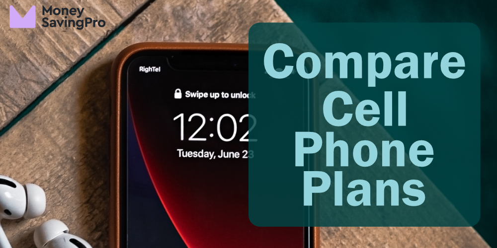 Compare Cell Phone Plans Save 600/yr MoneySavingPro