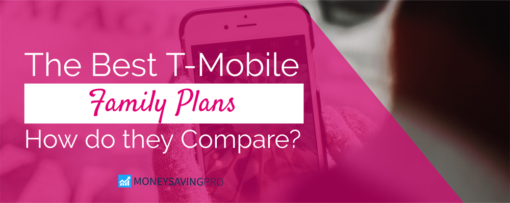 Best T Mobile Family Plans In 2021 Moneysavingpro
