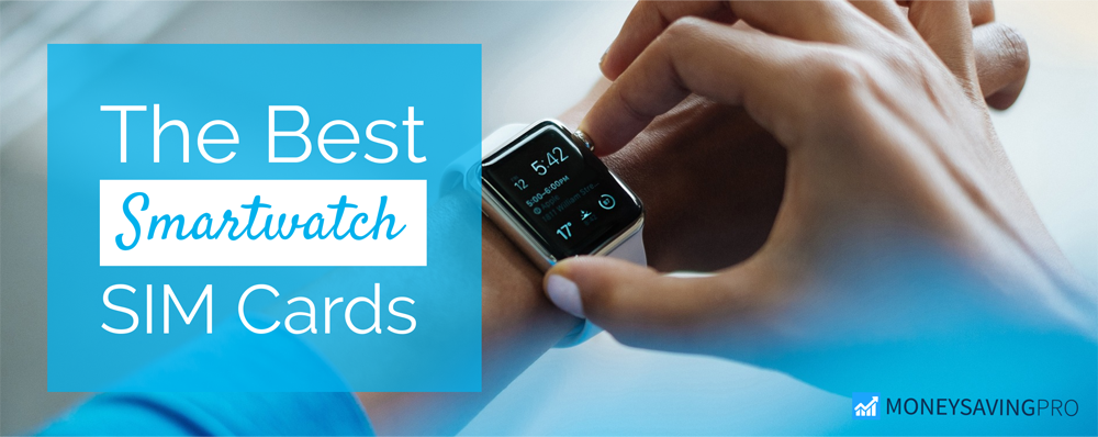 Best Smart Watch SIM Card Plans Starting at 10