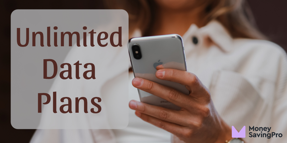 Unlimited Data Plans: from $29/mo - MoneySavingPro