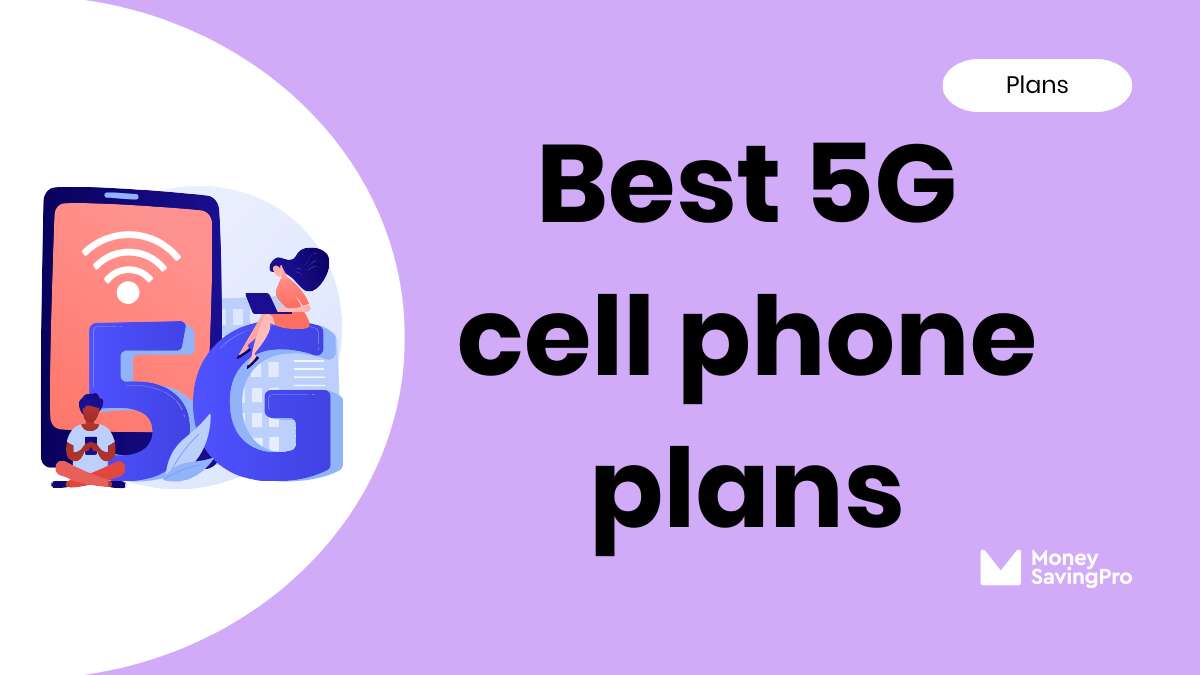 Best 5G Cell Phone Plans