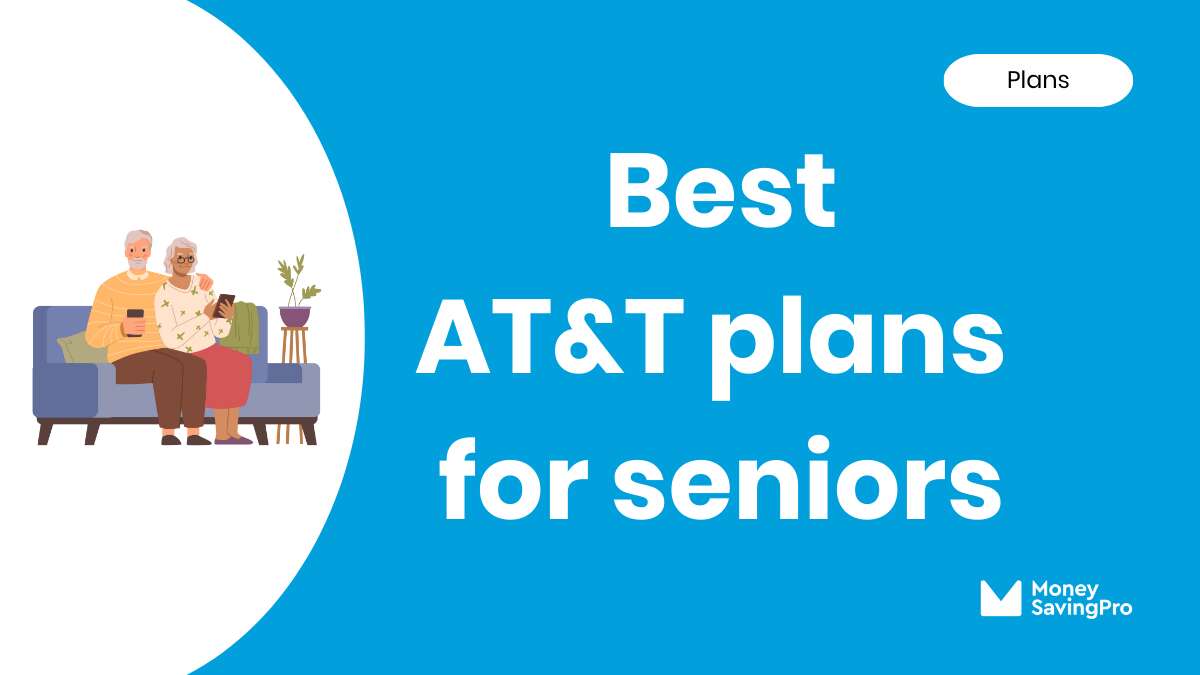 Best Value AT&T Plans for Seniors in 2024 MoneySavingPro