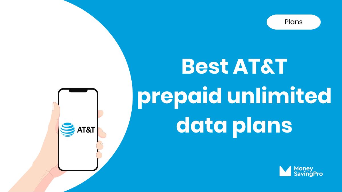 Best Prepaid Unlimited Plans on AT&T MoneySavingPro
