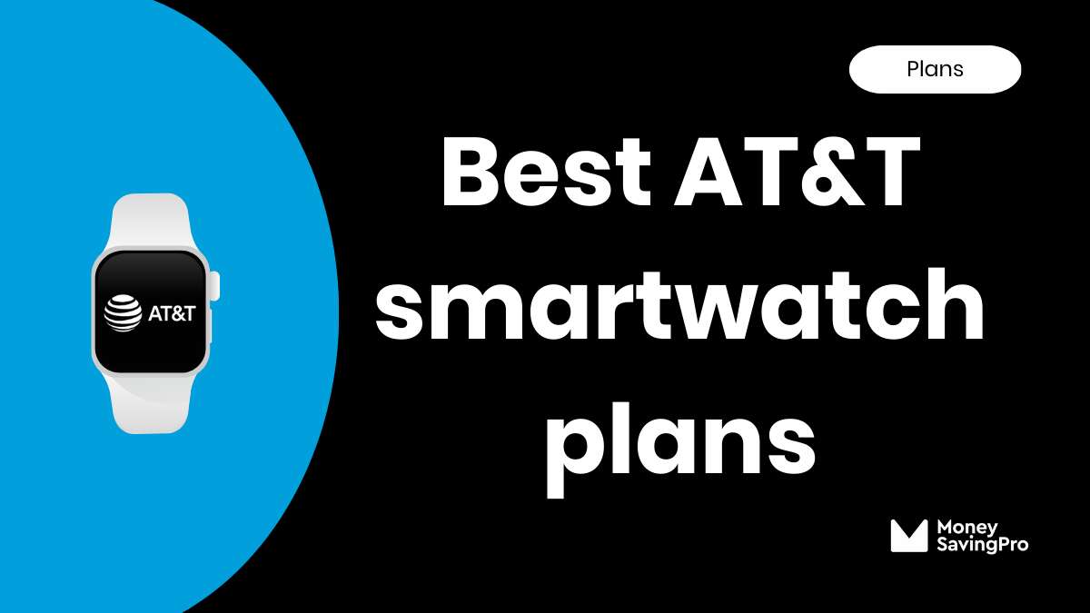 Best Value AT&T Plans for Smartwatch