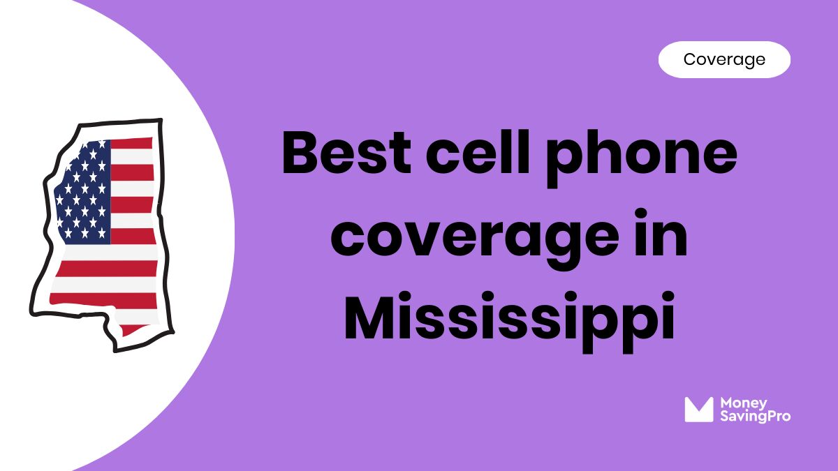 Best Cell Phone Coverage in Mississippi Best Cell Phone Coverage in Mississippi