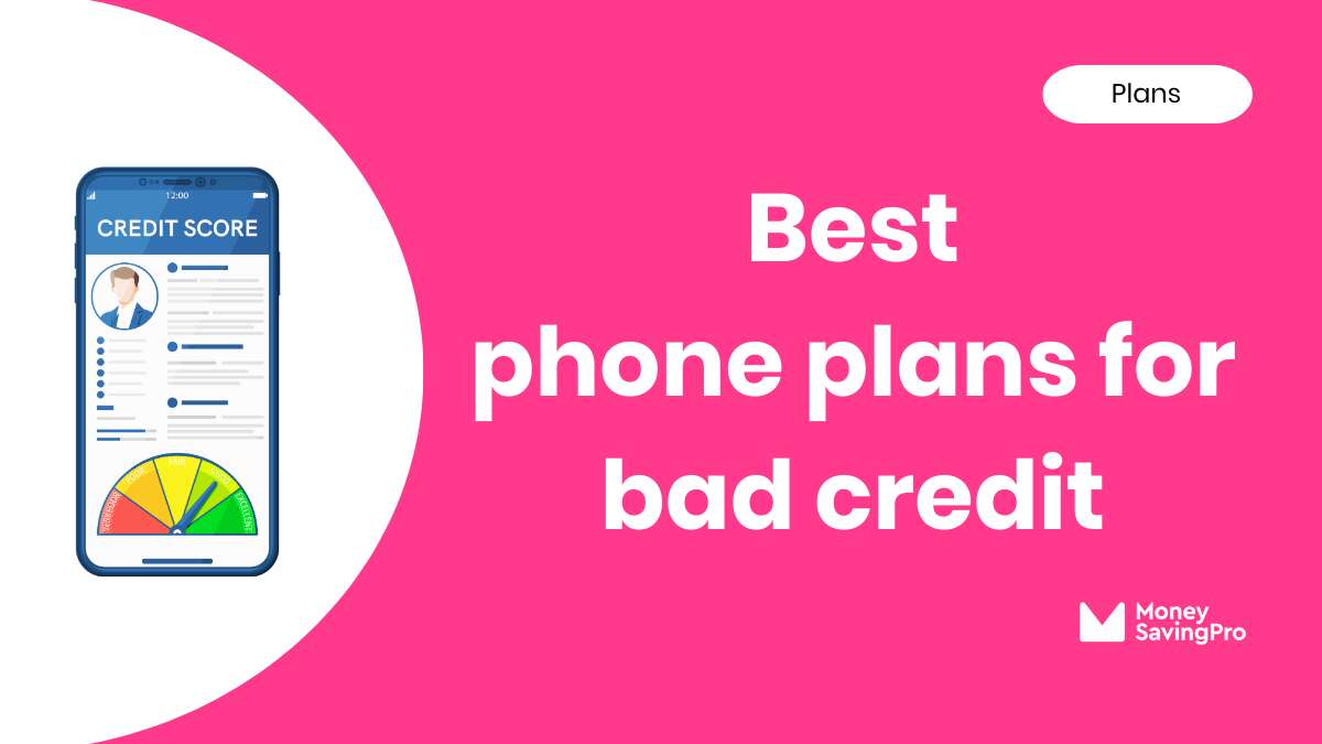 Best Cell Phone Plans for Bad Credit