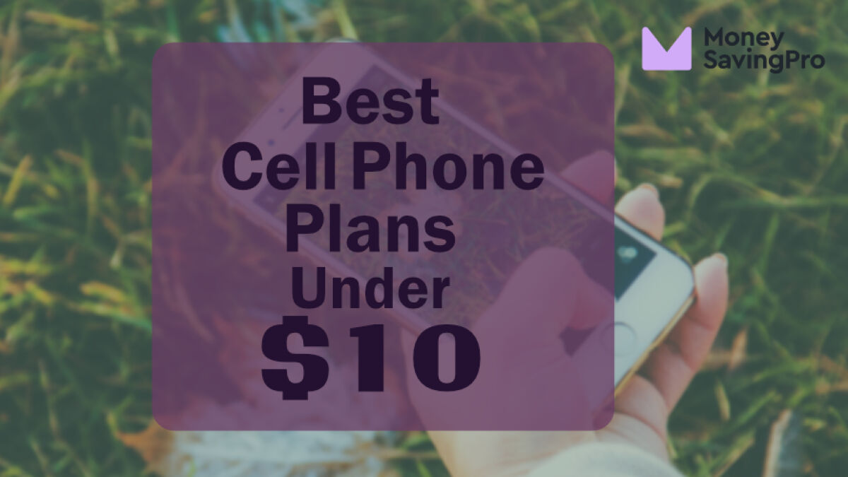 The Best Phone Plans Under $10