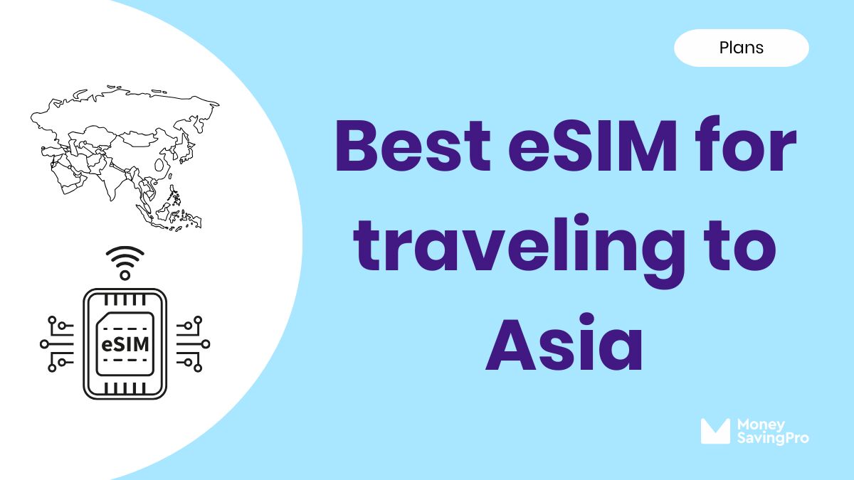 Best eSIM for Traveling to Asia