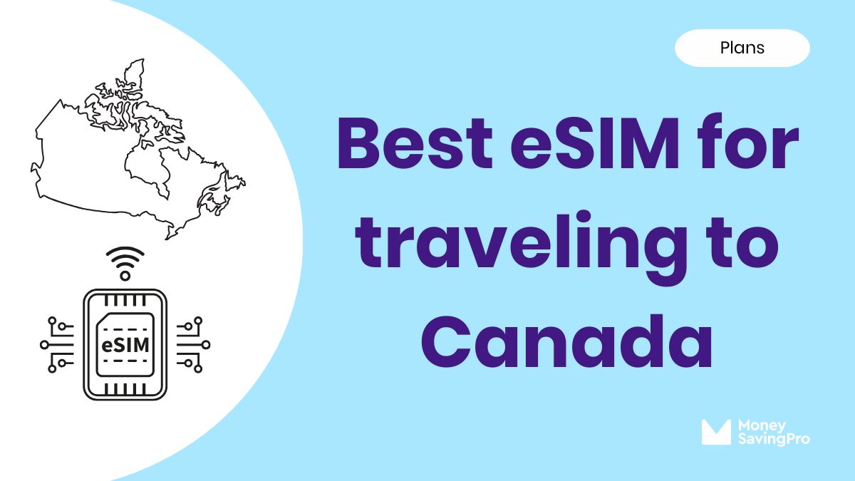 Best eSIM for Traveling to Canada