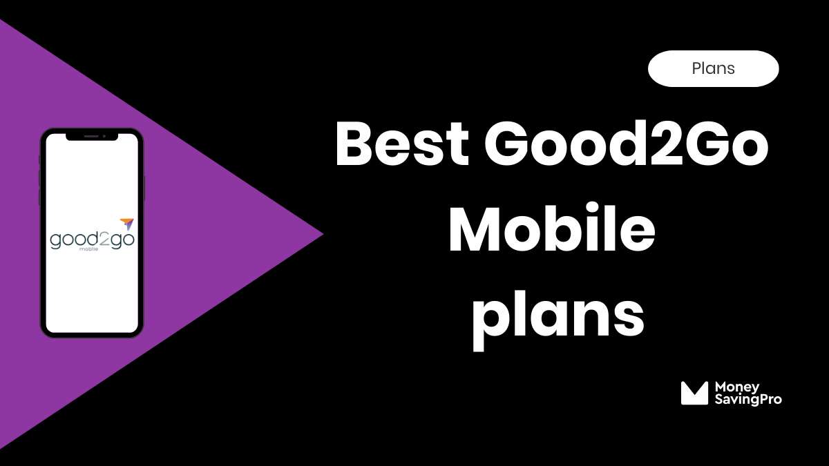 Best Good2Go Mobile Plans