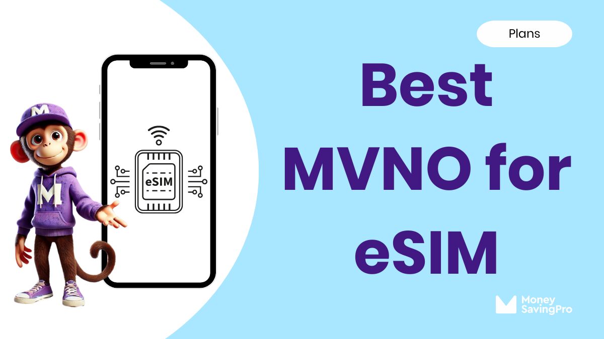The best MVNO for eSIM in 2025: Fast activation with lower bills