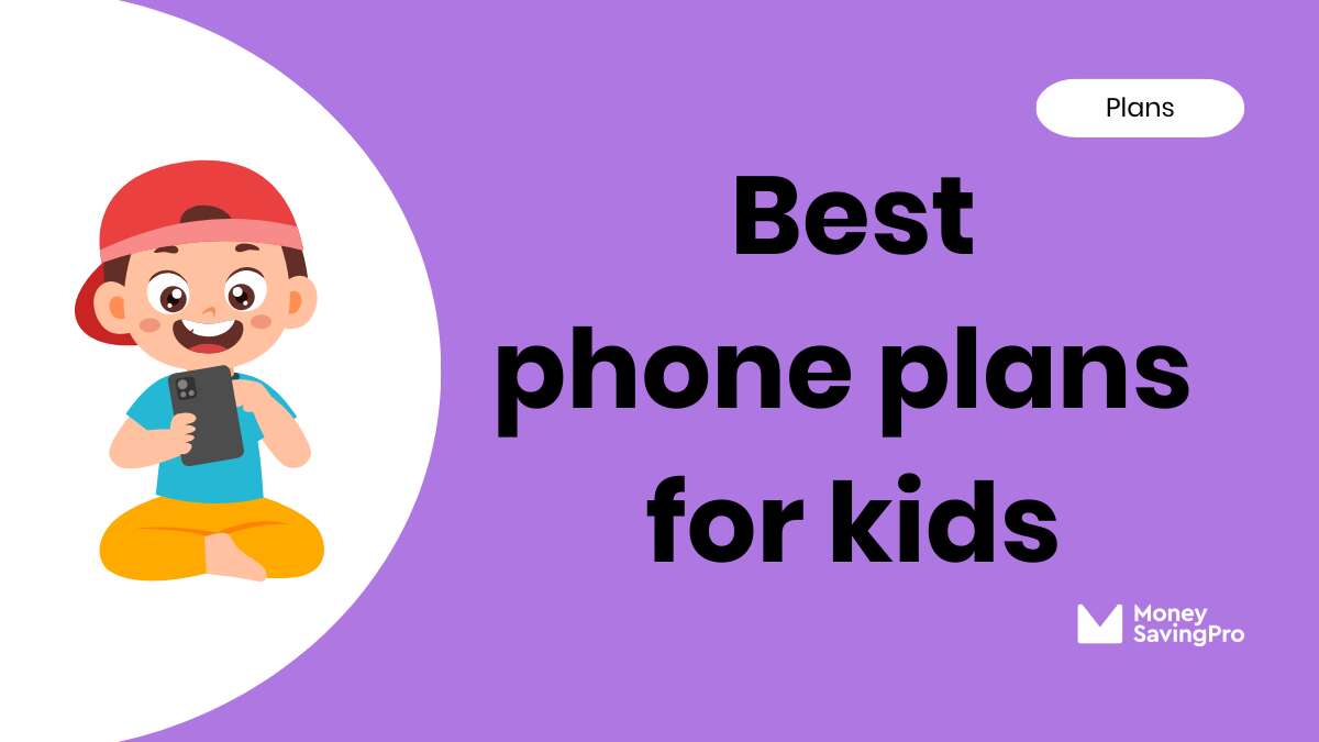 Best Cell Phone Plans for Kids