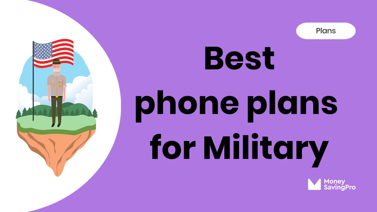 Best Cell Phone Plans for Military in 2024 MoneySavingPro
