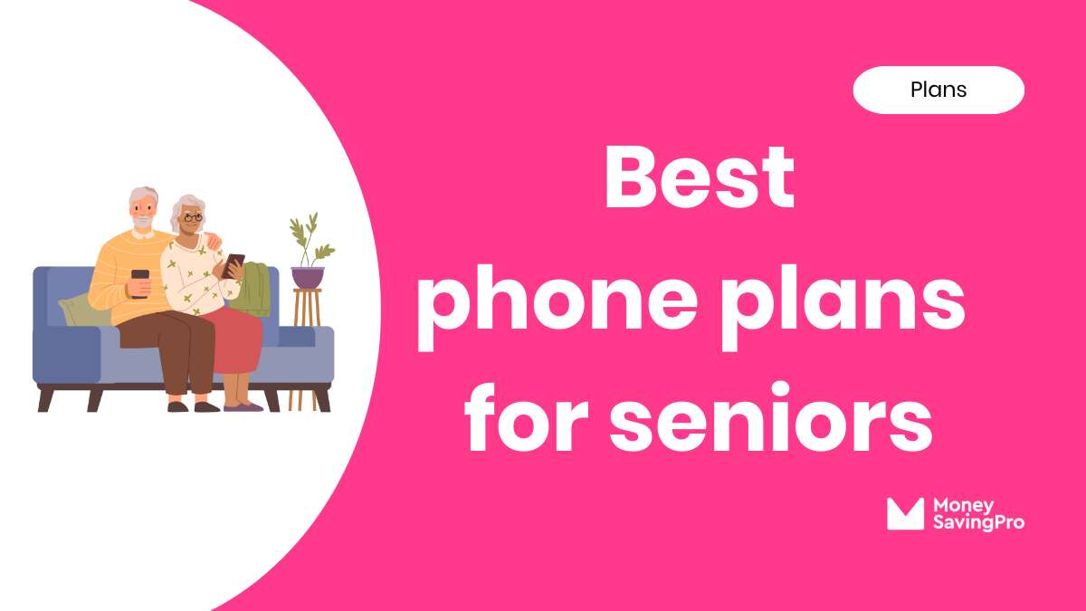 Best Cell Phone Plans for Seniors