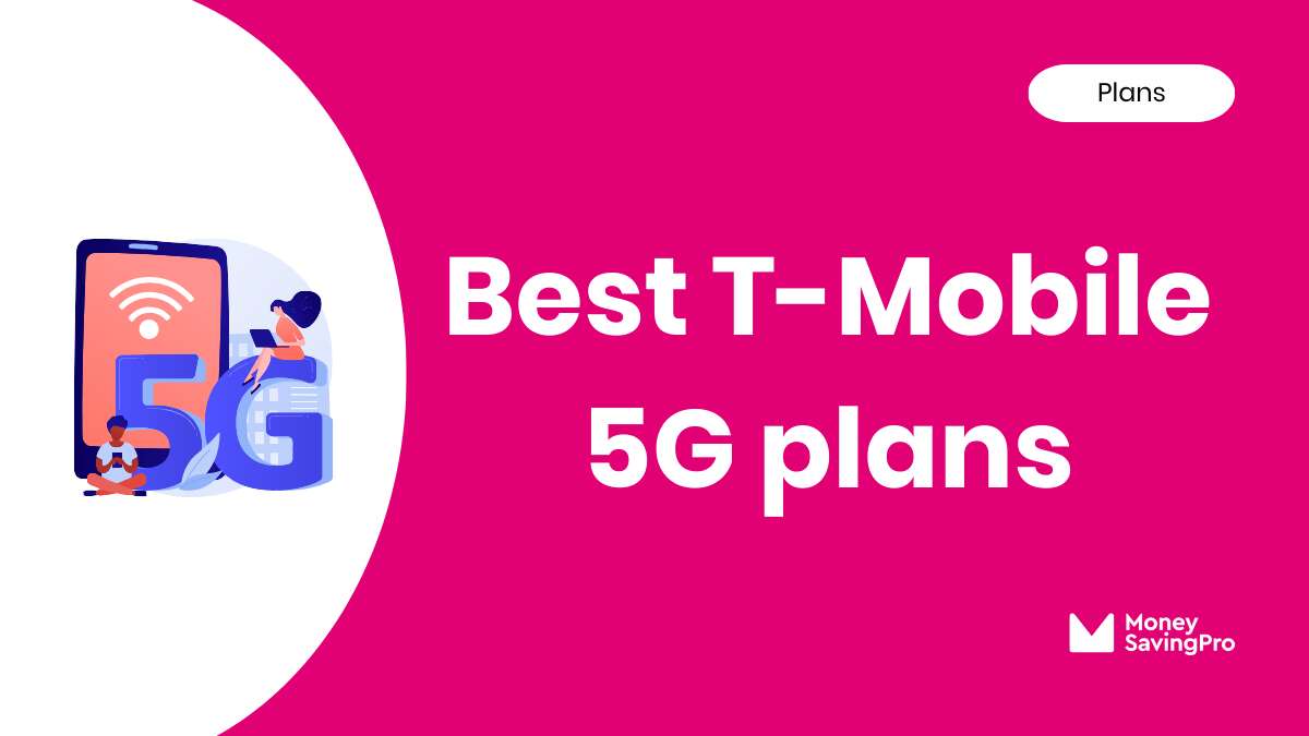Best 5G Phone Plans on T-Mobile
