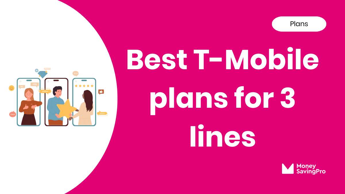 Best Value T-Mobile Plans for 3 Lines