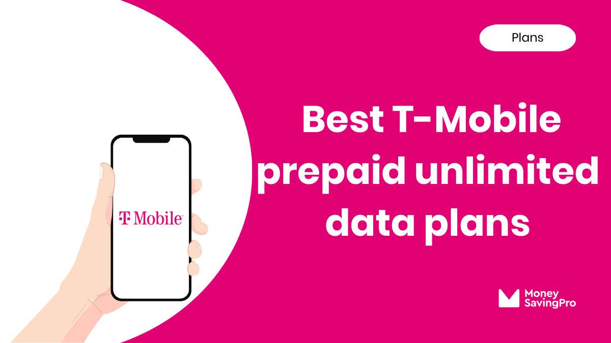 Best Value Prepaid TMobile Unlimited Plans in 2024 MoneySavingPro