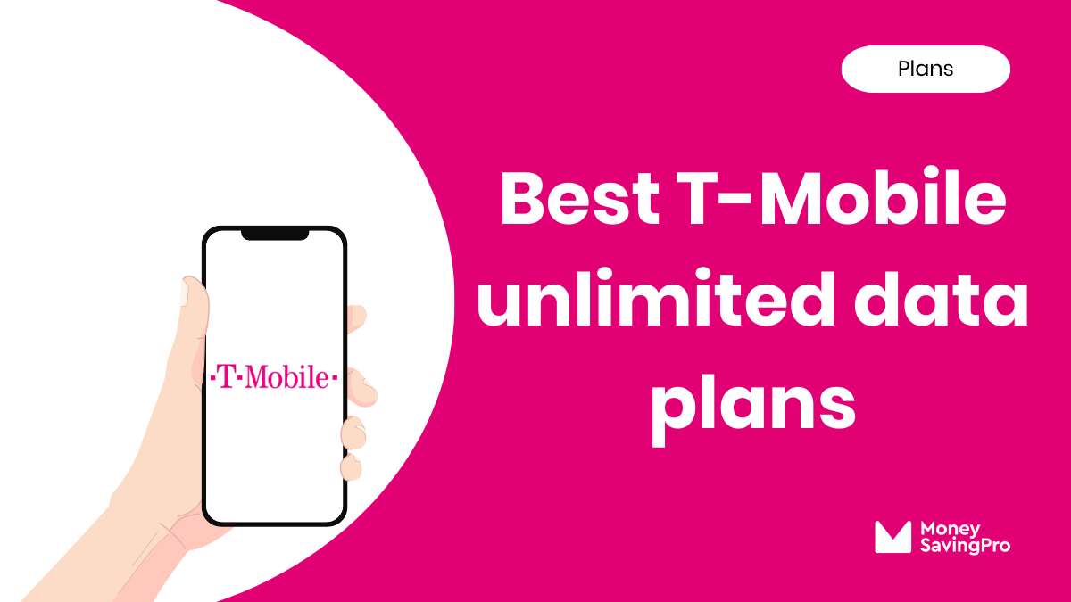 Best Value T-Mobile Unlimited Data Plans