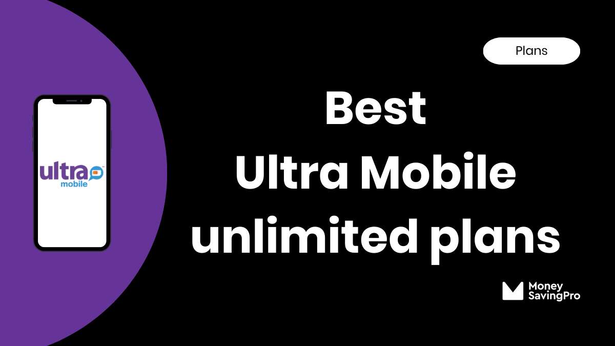 Ultra Mobile Unlimited Data Plans in 2024 MoneySavingPro