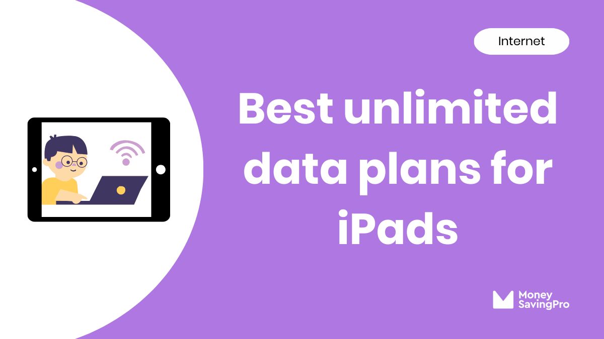 Best Unlimited Data Plans for iPad in 2024 MoneySavingPro