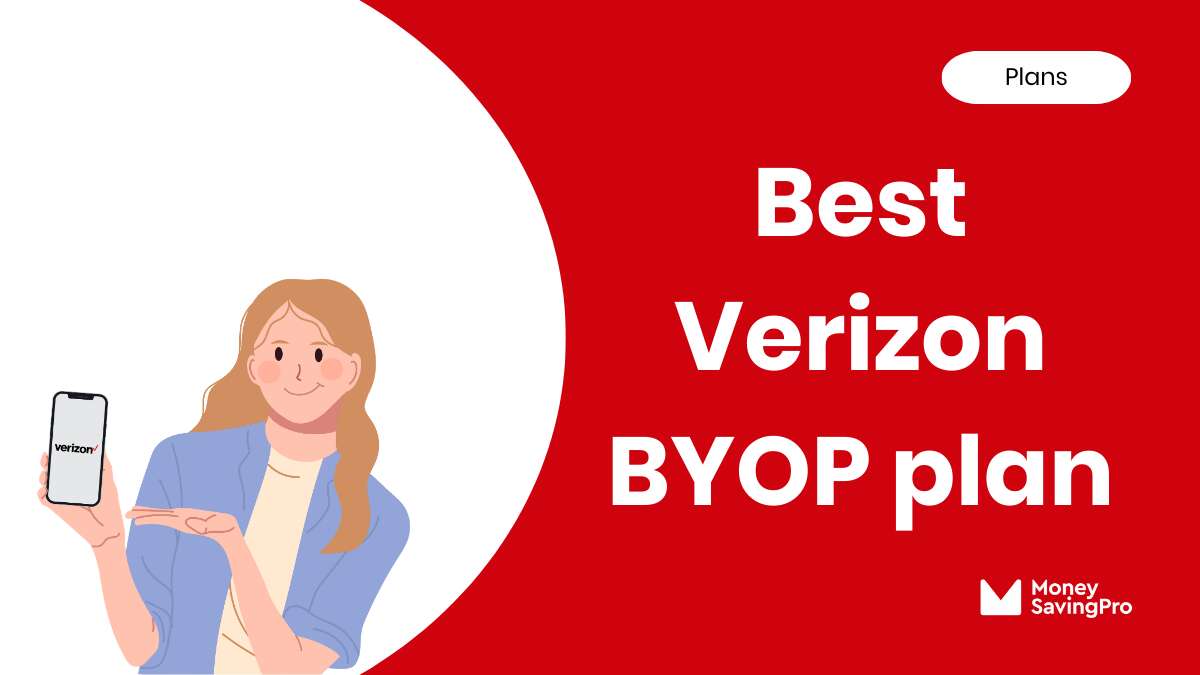 Best Bring Your Own Phone Plans on Verizon in 2024 - MoneySavingPro