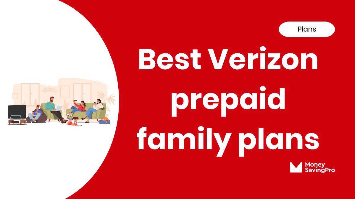 Best Value Prepaid Verizon Family Plans in 2025 MoneySavingPro