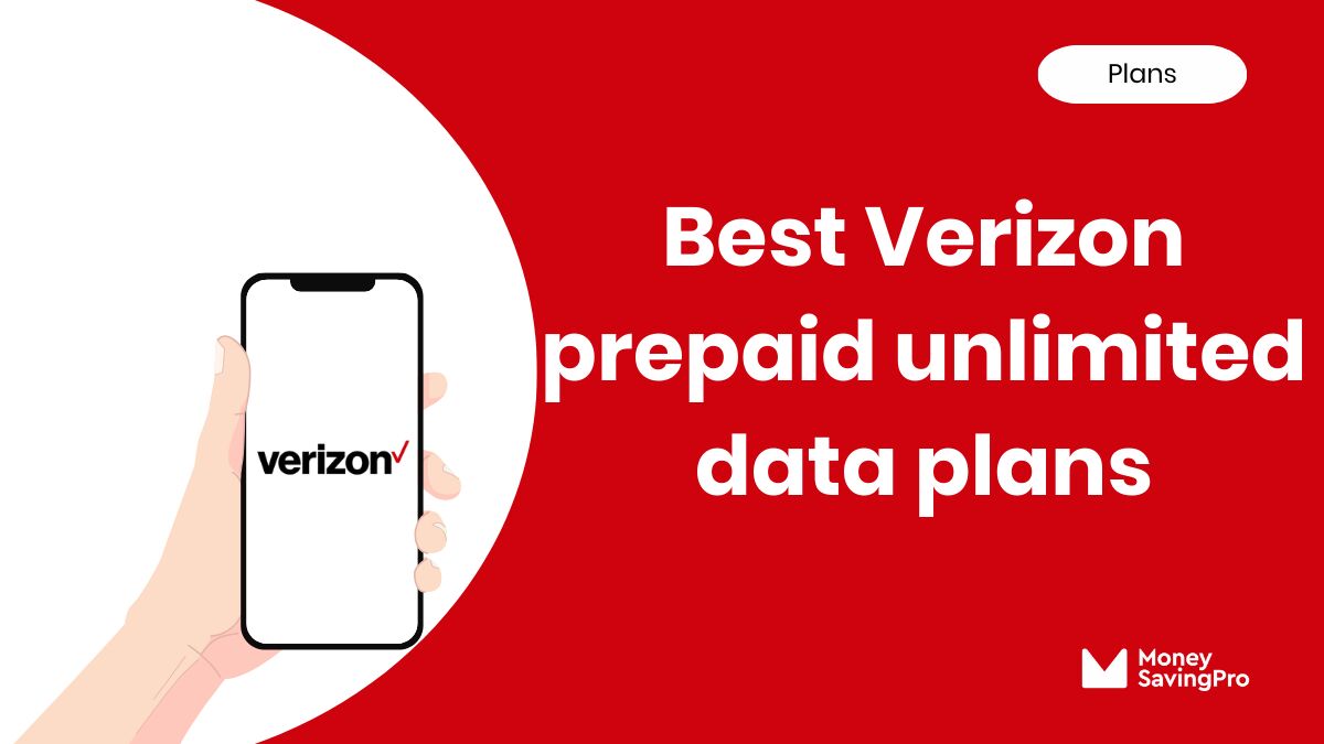 The Best Prepaid Unlimited Plans on Verizon MoneySavingPro