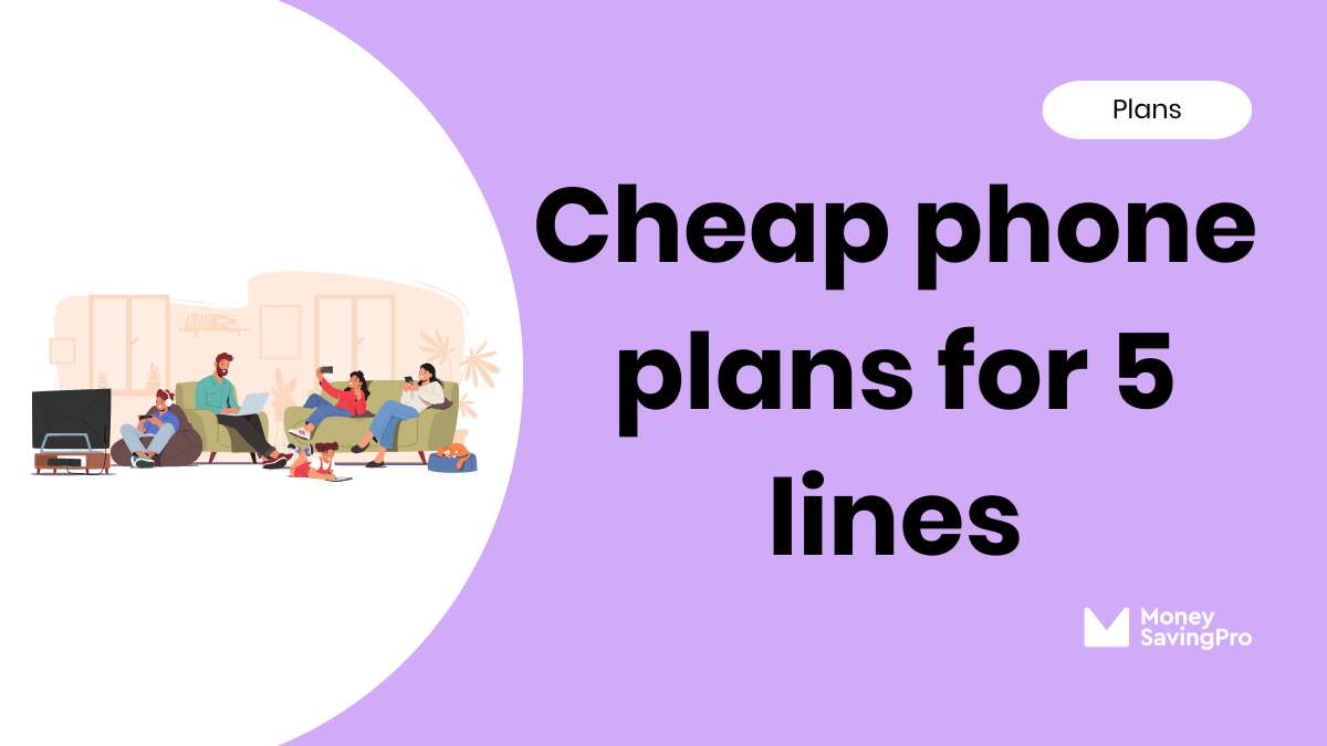 The Cheapest Phone Plans for 5 Lines