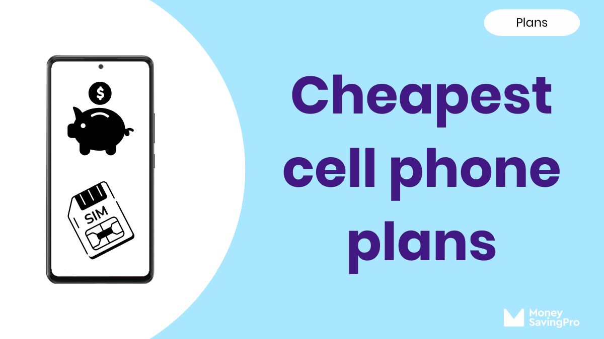 Cheap cell phone plans for 2025: Stop overpaying for the same service