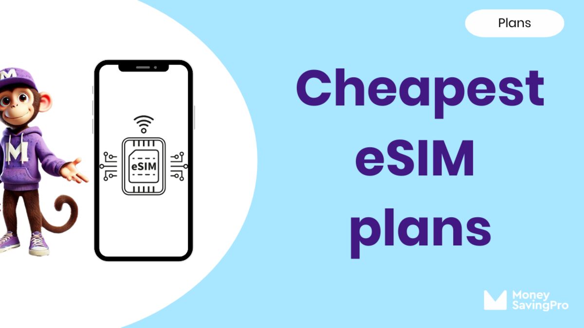 Cheapest eSIM plans for 2025: Instant savings, no waiting
